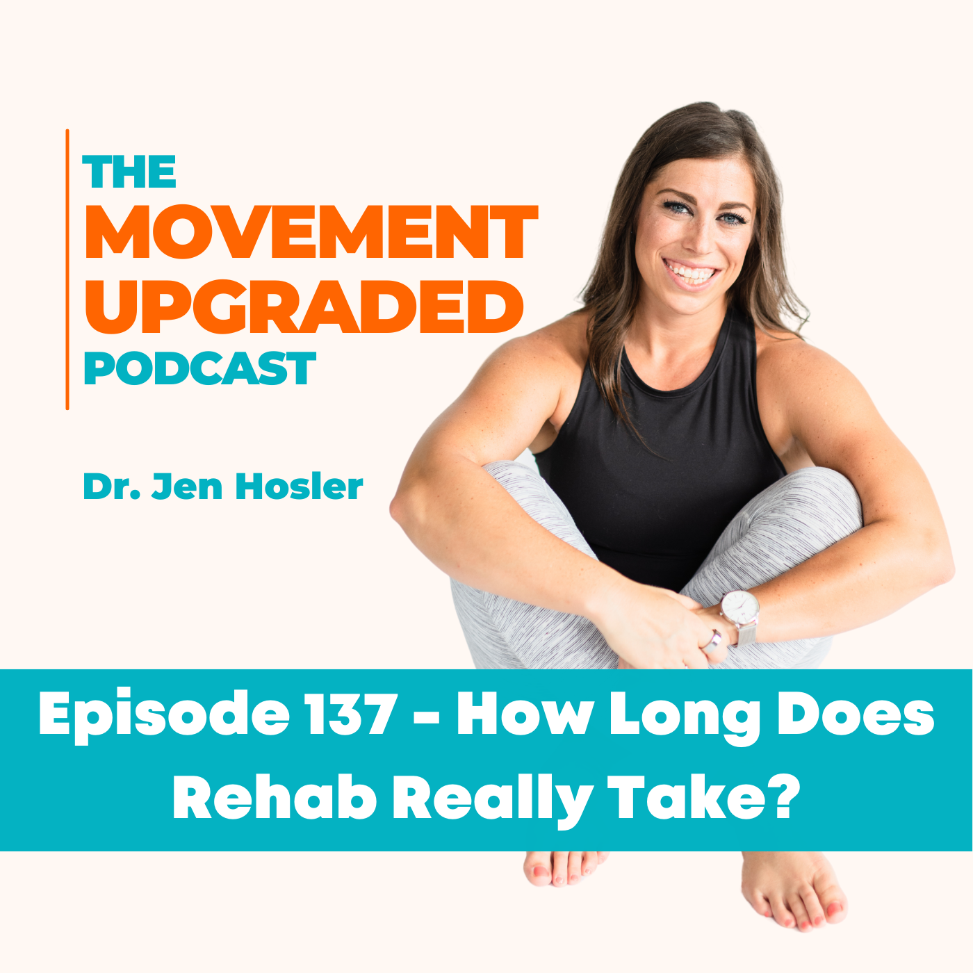 Episode 137- How Long Does Rehab Really Take?
