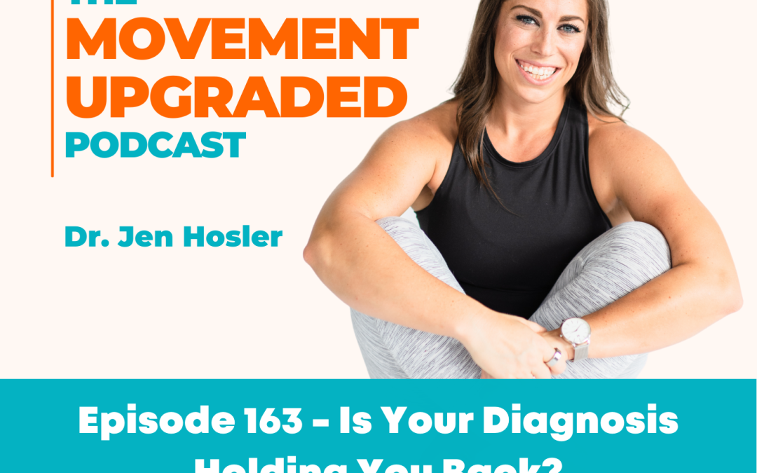 Episode 163 – Is Your Diagnosis Holding You Back?