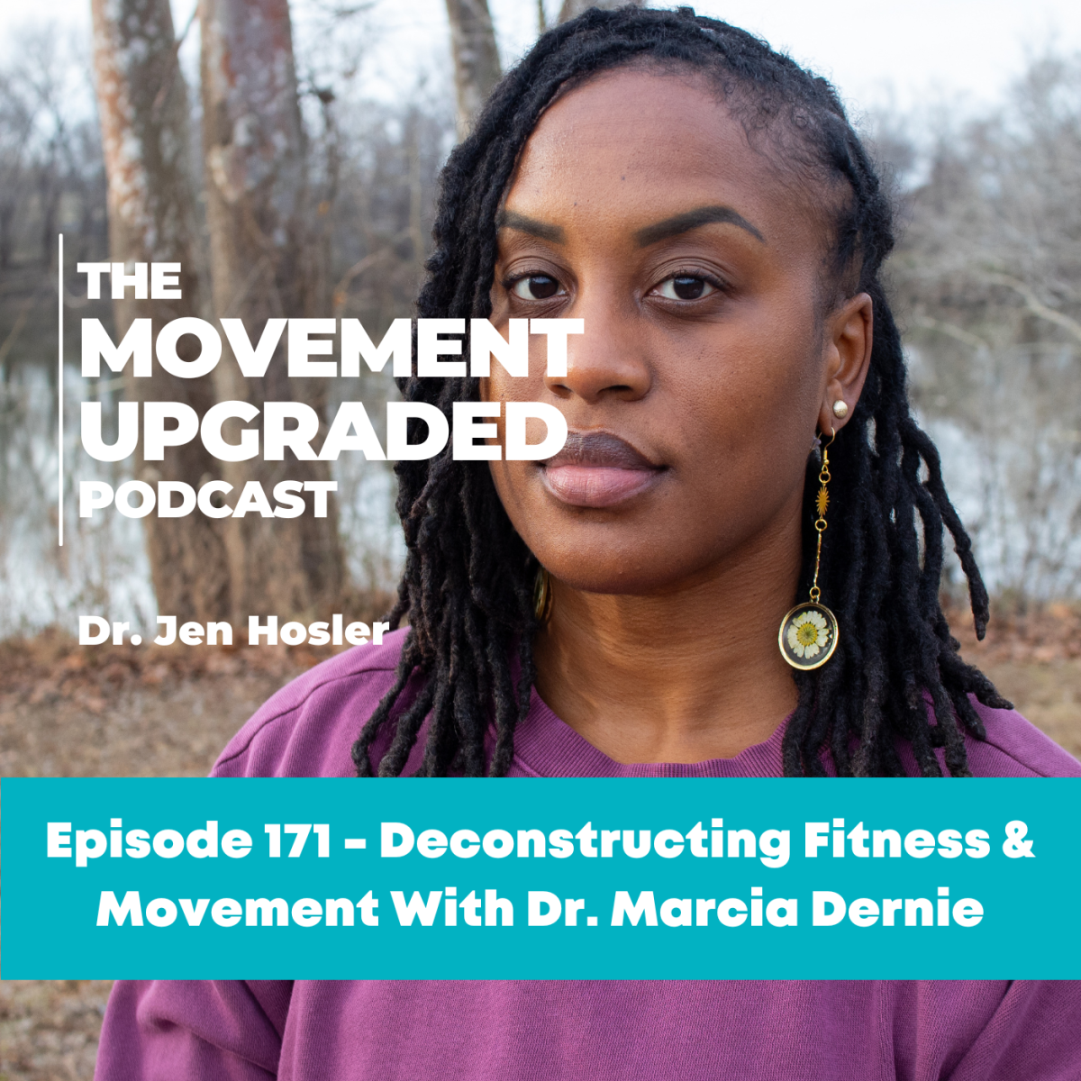 Episode 171 – Deconstructing Fitness & Movement With Dr. Marcia Dernie