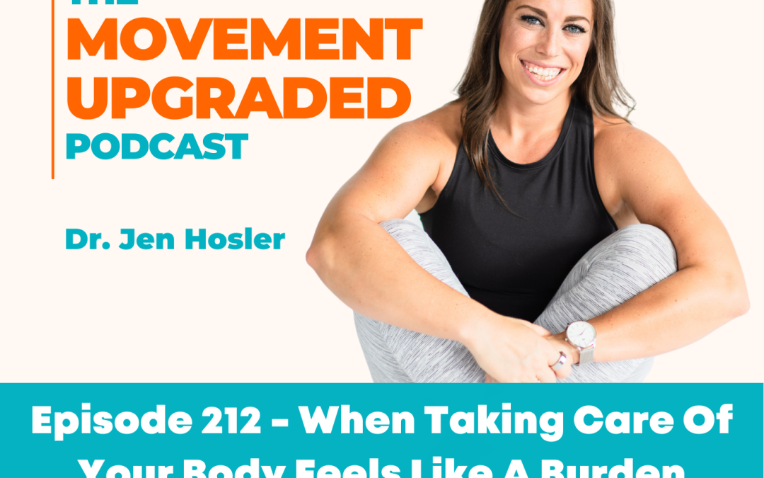 Episode 212 – When Taking Care Of Your Body Feels Like A Burden