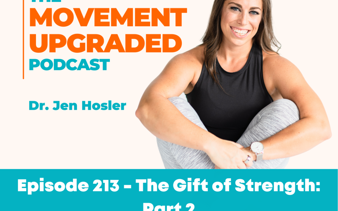 Episode 213 – The Gift of Strength: Part 2
