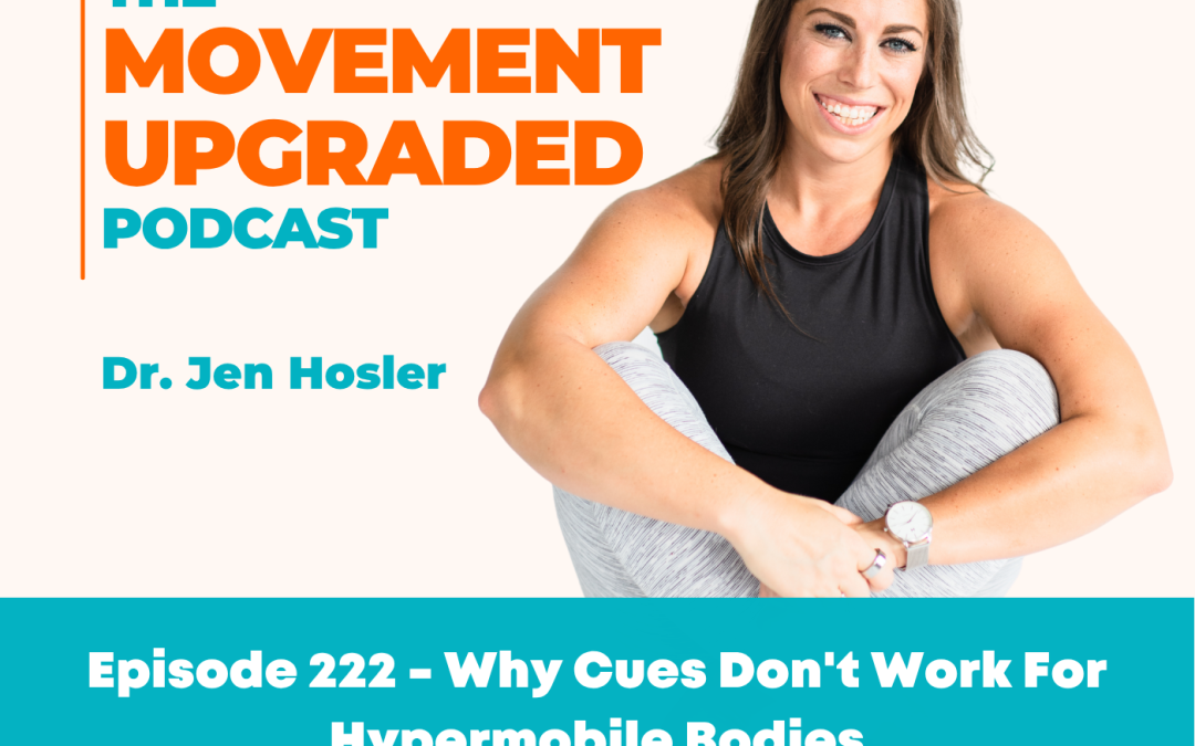 Episode 222 – Why Cues Don’t Work For Hypermobile Bodies