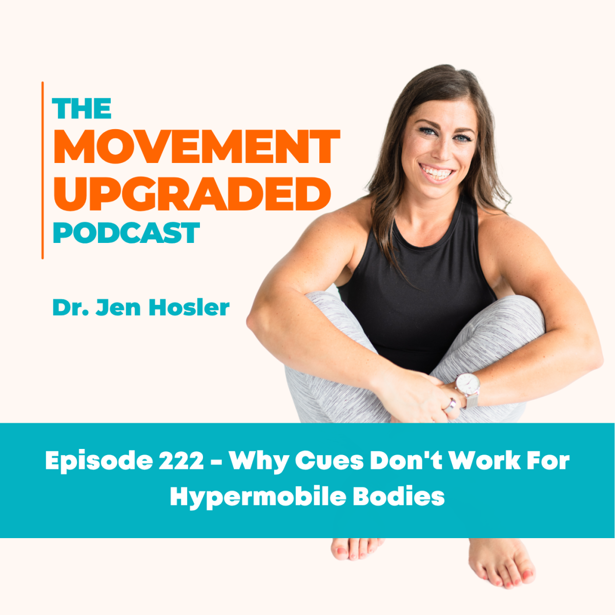 Episode 222 – Why Cues Don’t Work For Hypermobile Bodies