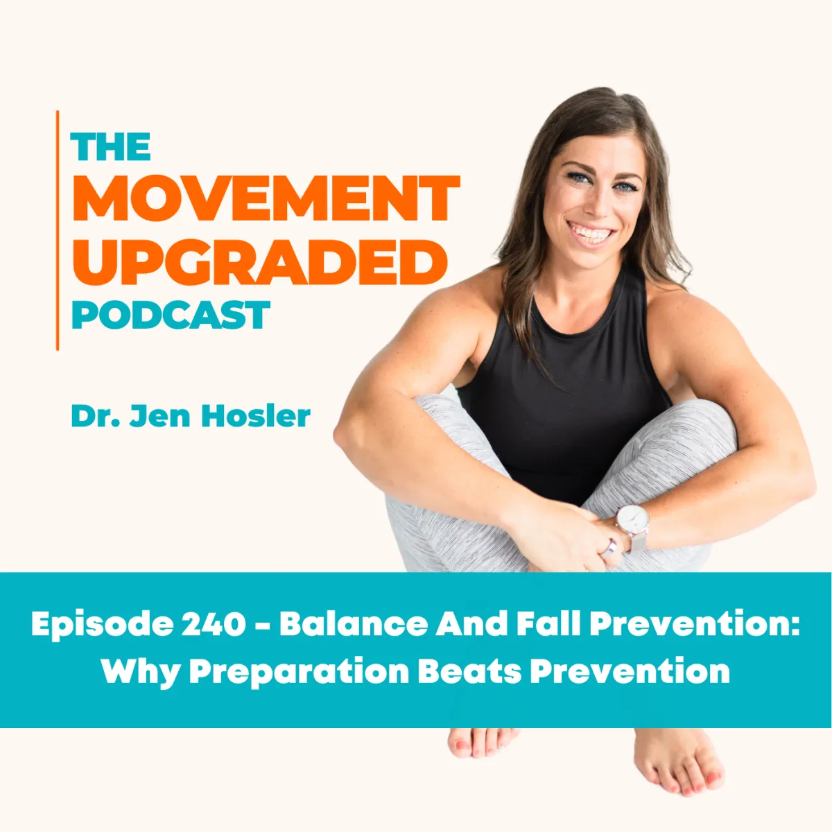 Episode 240 – Balance And Fall Prevention: Why Preparation Beats Prevention