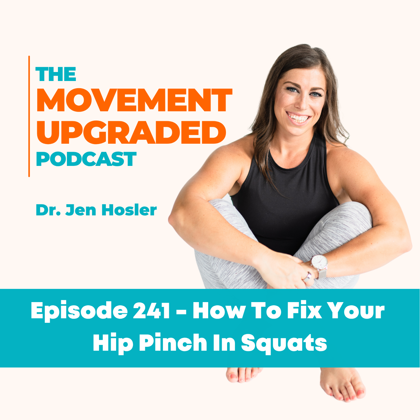 Episode 241 – How To Fix Your Hip Pinch In Squats